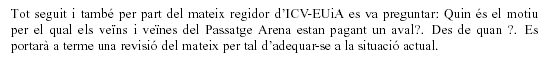Pregunta d'ICV-EUiA al ple de l'Ajuntament de Gav&agrave; sobre el motiu pel que els ve&iuml;ns del Passatge Arena de Gav&agrave; Mar estven pagant un aval (26 de juliol de 2007)